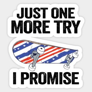 Just One More Try I Promise Funny Skateboard Sticker